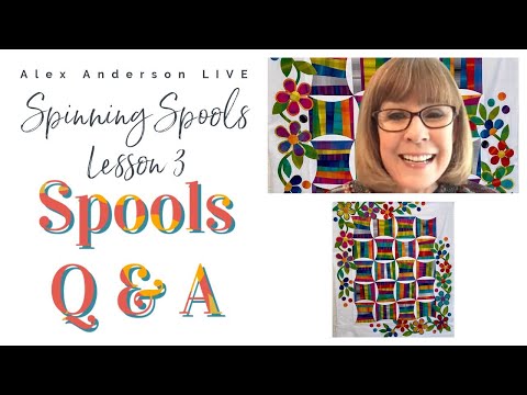 Alex Anderson LIVE - Spinning Spools - Spools Q & A