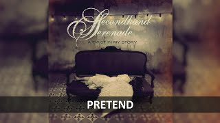 SECONDHAND SERENADE - PRETEND LYRICS
