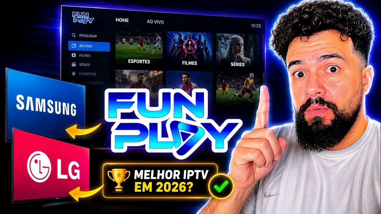 🔥 APLICATIVO FUN PLAY – MELHOR IPTV PARA SAMSUNG E LG EM 2026?