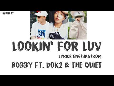 L4L - Lookin' For Luv (BOBBY feat. DOK2 & THEQUIET)_Han/Rom/Eng Lyrics