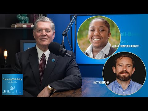 Nurturing Well-Being with Kurt Kelly - Matt Anderson & Mariah Thompson-Grissett