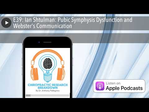 E39: Ian Shtulman: Pubic Symphysis Dysfunction and Webster's Communication