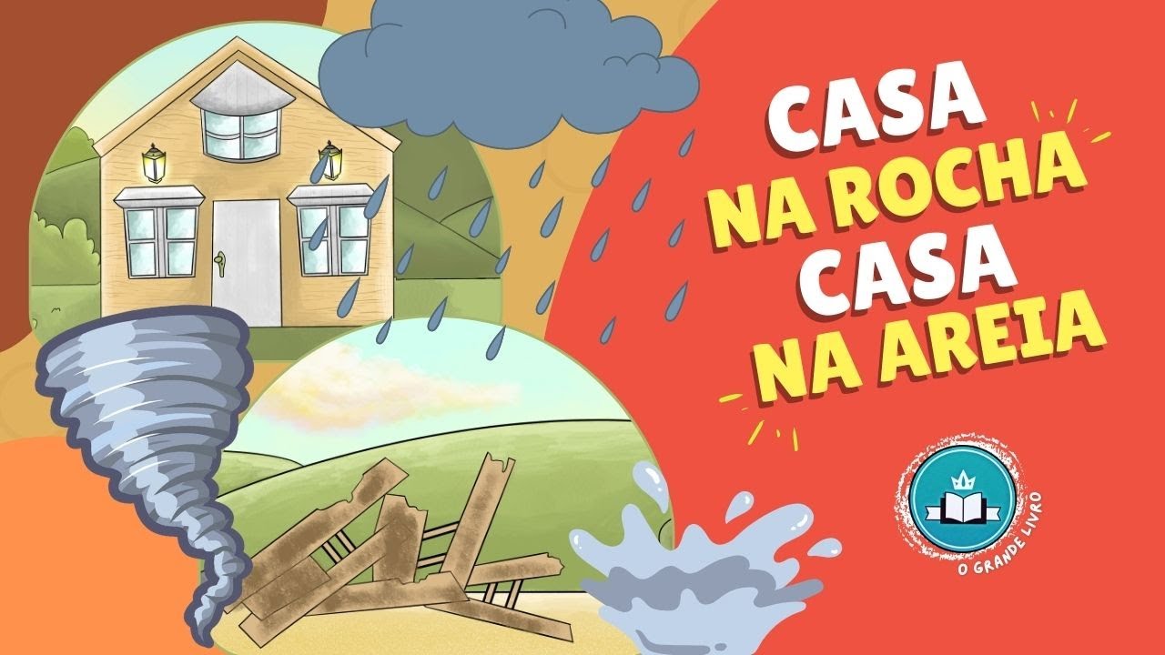 História Bíblica Para Crianças: CASA NA ROCHA CASA NA AREIA | O Grande Livro