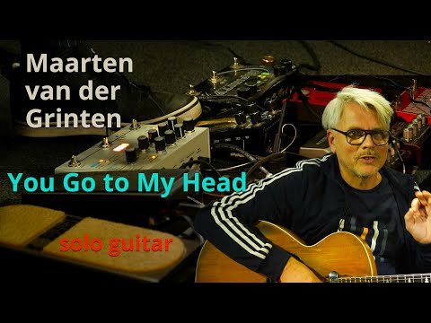 Maarten van der Grinten - You Go to My Head (solo guitar)