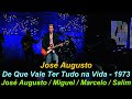 José Augusto 1973 De Que Vale Ter Tudo Na Vida Letra