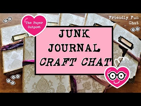 JUNK JOURNAL CRAFT CHAT! :)  Answering Your Crafty Questions! :)  The Paper Outpost! :)