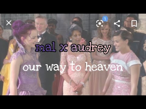 Mal x Audrey - our way to heaven