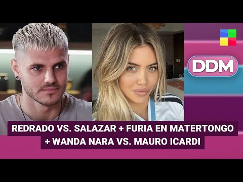 REDRADO VS. SALAZAR + FURIA EN MATERTONGO + WANDA VS. ICARDI #DDM | Programa completo (03/02/26)