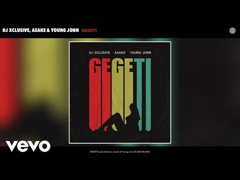Dj Xclusive, Asake, Young Jonn - GEGETI (Audio)