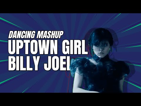 Billy Joel - Uptown Girl (Movie Dance Mashup)