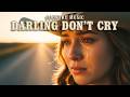 Darling Don’t Cry – Classic Country 70s | Slow & Emotional Country Love Song