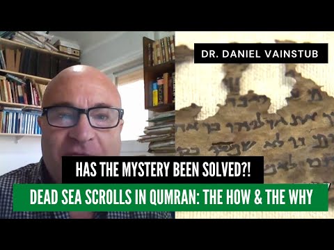 How & why the Dead Sea Scrolls made their way to Qumran - Dr. Daniel Vainstub
