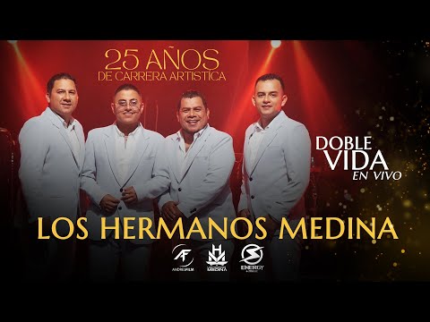 Doble Vida  (25 años de carrera artística)  - Los Hermanos Medina | Live