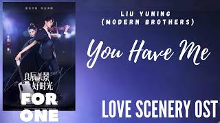 Liu Yuning (Modern Brothers) – You Have Me (Love