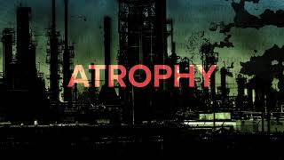 Atrophy Music Video