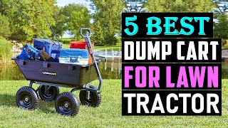 The BEST Dump Cart for Lawn Tractors in 2026 (Top 5 Picks)