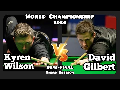 Kyren Wilson vs David Gilbert - World Championship Snooker 2024 - Semi-Final - Third Session Live