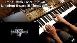 [KH3] Don&#39;t Think Twice / Chikai (Utada Hikaru) - Piano Cover