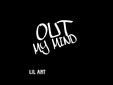 OUT MY MIND - LIL ANT (OFFICIAL AUDIO)