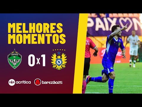 MANAUS F.C. 0 X 1 NACIONAL F.C. | HIGHLIGHTS | 1ST ROUND OF THE BAREZÃO 2025