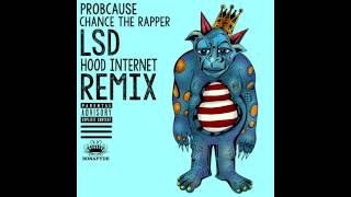 ProbCause-- LSD Feat.  Chance The Rapper (The Hood Internet Remix)