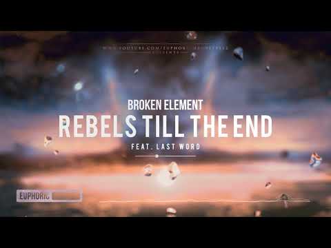 Broken Element ft. Last Word - Rebels Till The End [HQ Edit]