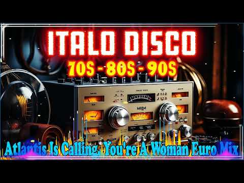 Atlantis Is Calling, You're A Woman Euro Mix - Italo Disco 80s 90s Instrumental