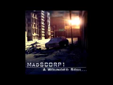 MadSCORP1 - A wounded soul...