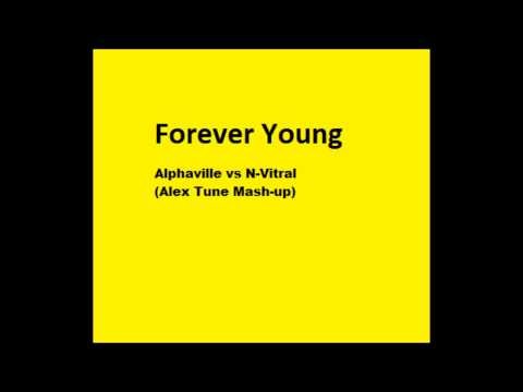 Forever Young - Alphaville vs N-Vitral (Alex Tune Mashup)