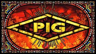 PIG — Loud, Lawless & Lost