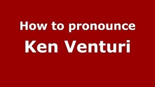 How to pronounce Ken Venturi