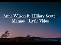 Anne Wilson ft. Hillary Scott - Mamas - Lyric Video