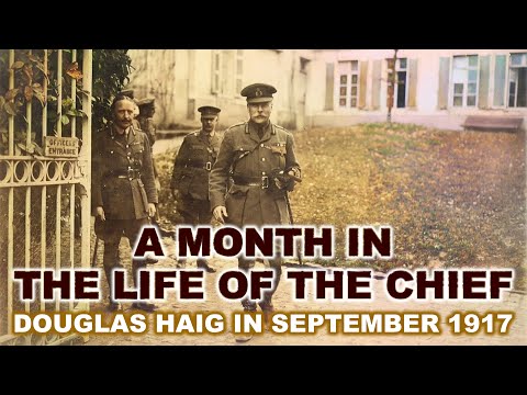 A Month in the Life of the Chief: Douglas Haig in September 1917 | Clive Harris