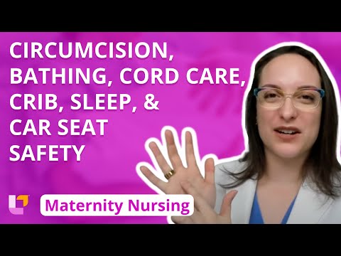 Circumcision, Bathing, Cord Care; Crib, Sleep, & Car Seat Safety - Maternity Nursing | @LevelUpRN