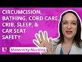Circumcision Bathing Cord Care Crib Sleep Car Seat Safety Maternity Nursing LevelUpRN