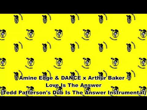 Amine Edge & DANCE x Arthur Baker - Love Is The Answer (Tedd Patterson's Instrumental)
