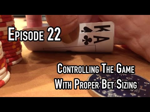 Poker Vlog Episode 22: Controlling The Game With Proper Bet Sizing