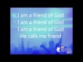 Israel Houghton   I am a friend of God