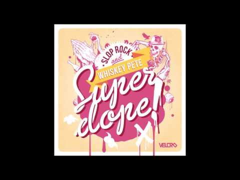 Whiskey Pete, Slop Rock – Super Dope