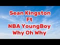 Sean Kingston Ft NBA YoungBoy - Why Oh Why