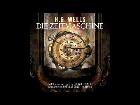 Die Zeitmaschine (Das komplette Hörbuch) nach Motiven von H.G. Wells