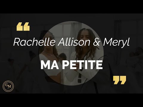 Rachelle Allison & Meryl - Ma Petite (paroles/lyrics)