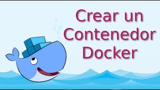 05.- Crear un contenedor Docker.🐋 [Tutorial en  Español]