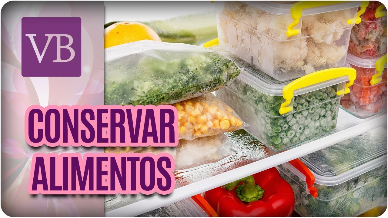 Como Conservar Alimentos: Congelar e Descongelar - Você Bonita (15/12/17)