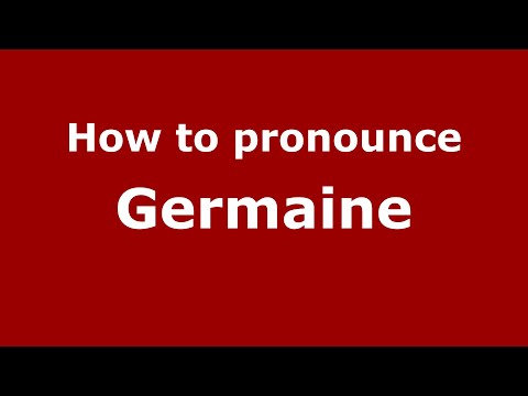 How to pronounce Germaine