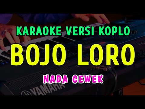 BOJO LORO || KARAOKE NADA CEWEK ||VERSI KOPLO ~ VIA VALEN