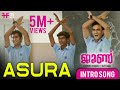 Asura Intro Song June Ahammed Khabeer Ifthi Rajisha Vijayan Vijay Babu Friday Film House