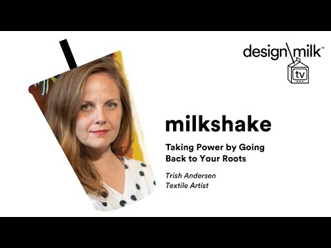 DMTV Milkshake: Trish Andersen on Taking Power by Going Back To Your Roots