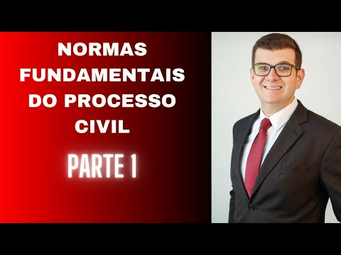 Normas Fundamentais do Processo Civil - Parte 1
