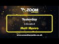 Matt Monro - Yesterday - Karaoke Version from Zoom Karaoke